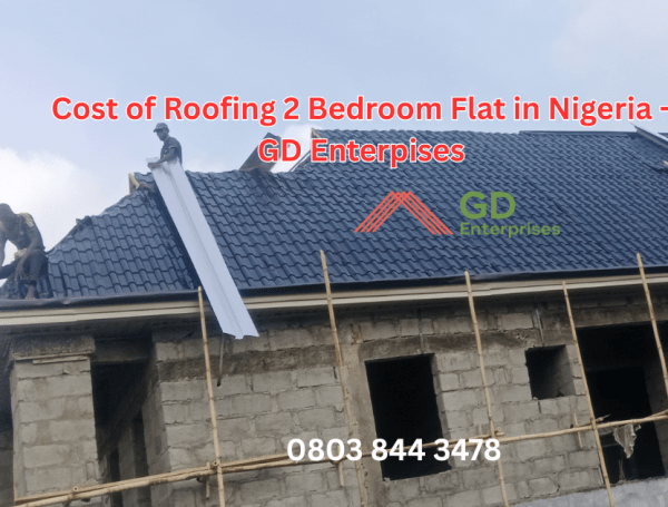 Cost of Roofing a 2 Bedroom Flat in Nigeria: Top 10 Budget-Friendly Tips for 2025